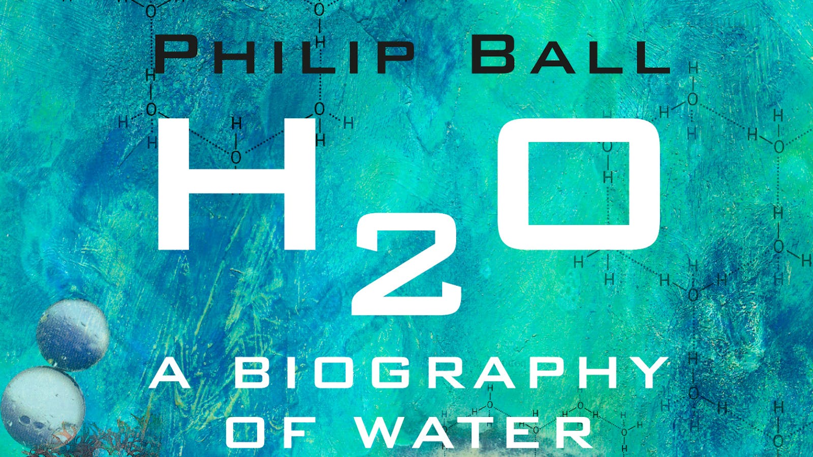 H2O: A Biography of Water by Philip Ball - Books - Hachette Australia