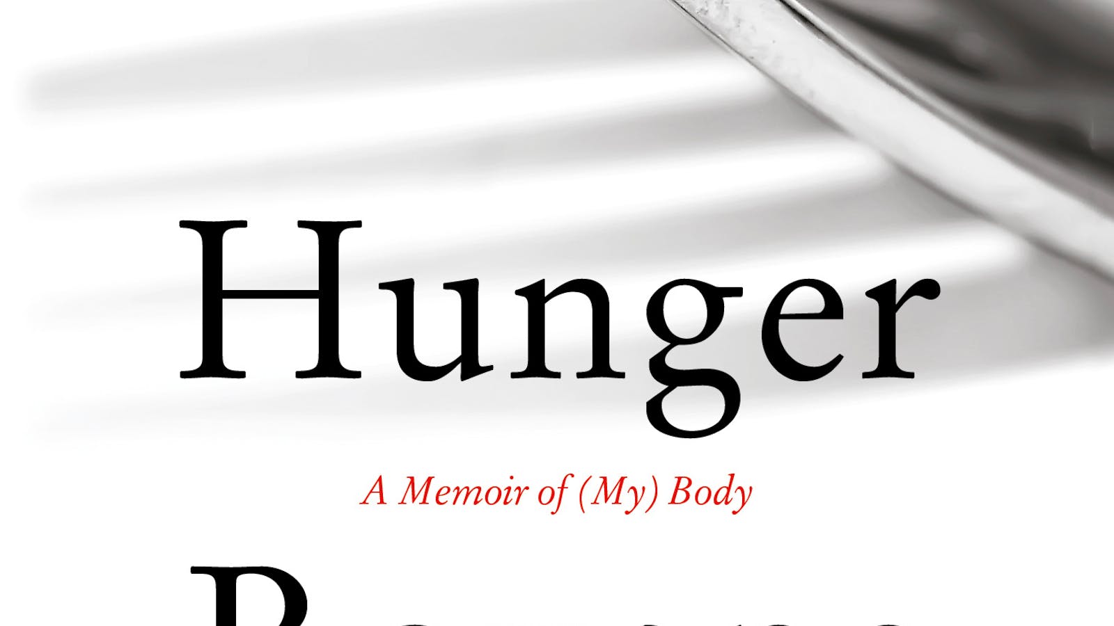 Hunger: A Memoir of (My) Body by Roxane Gay - Books ...